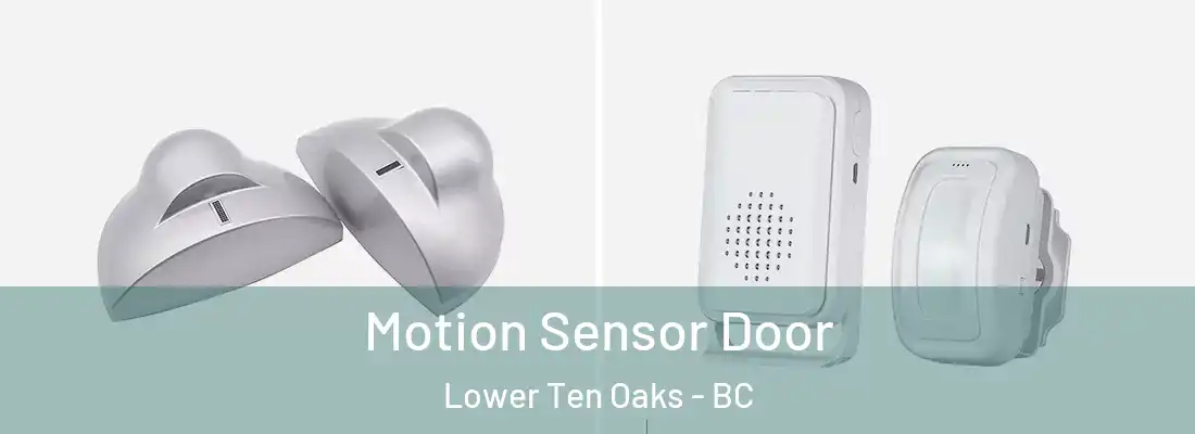  Motion Sensor Door Lower Ten Oaks - BC