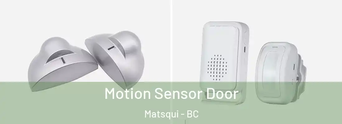  Motion Sensor Door Matsqui - BC