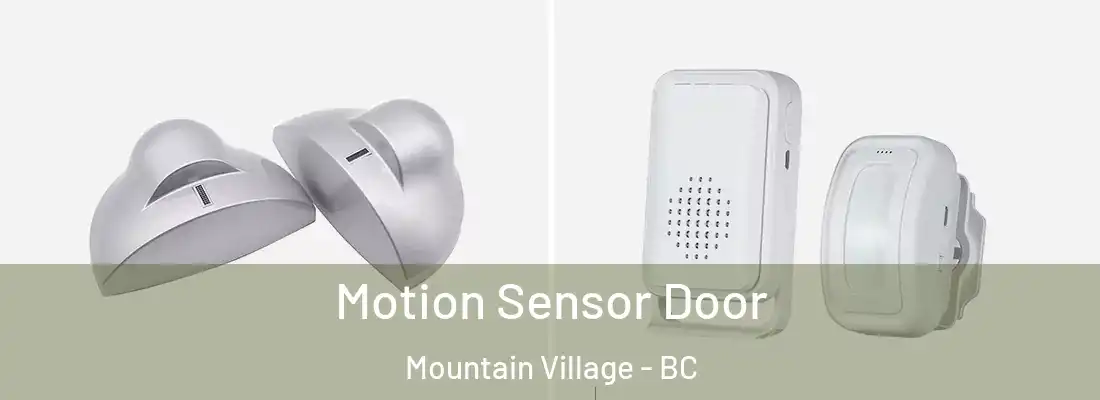  Motion Sensor Door Mountain Village - BC