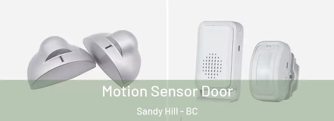  Motion Sensor Door Sandy Hill - BC