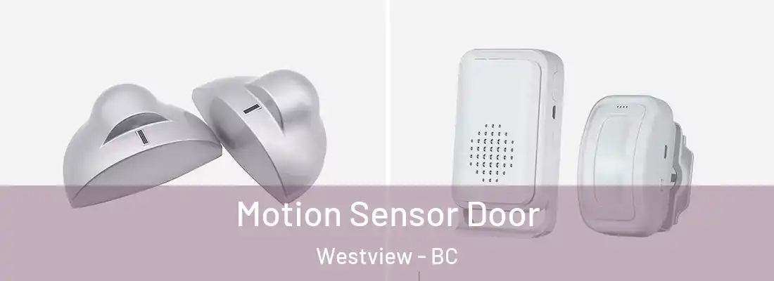  Motion Sensor Door Westview - BC