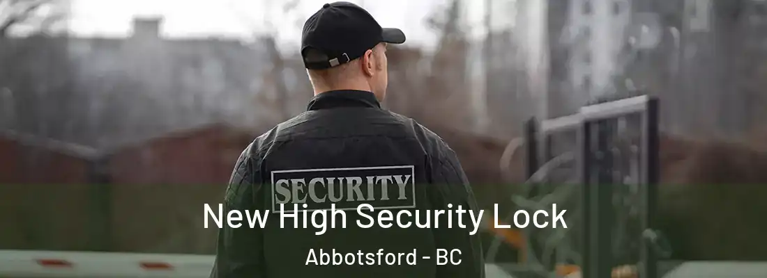  New High Security Lock Abbotsford - BC