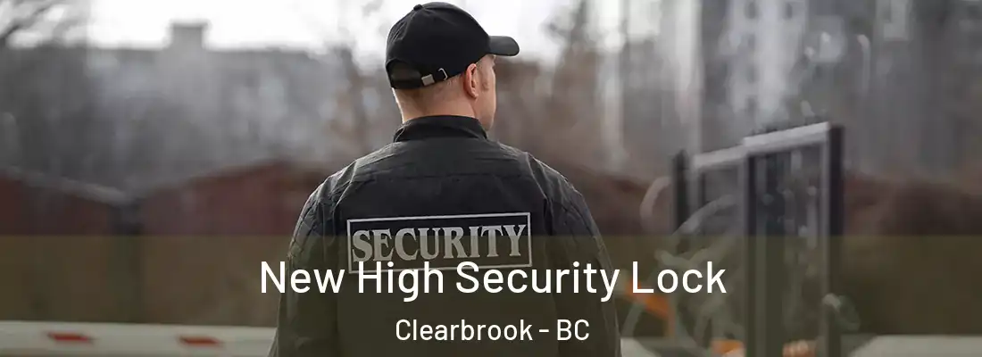  New High Security Lock Clearbrook - BC