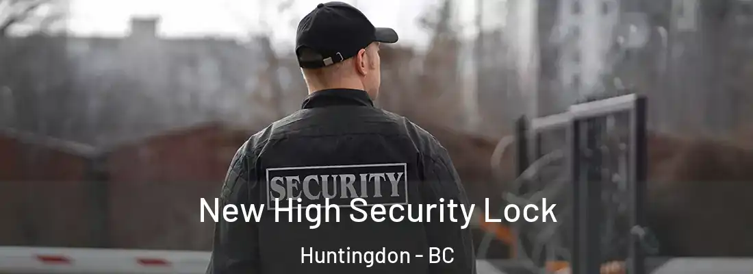  New High Security Lock Huntingdon - BC