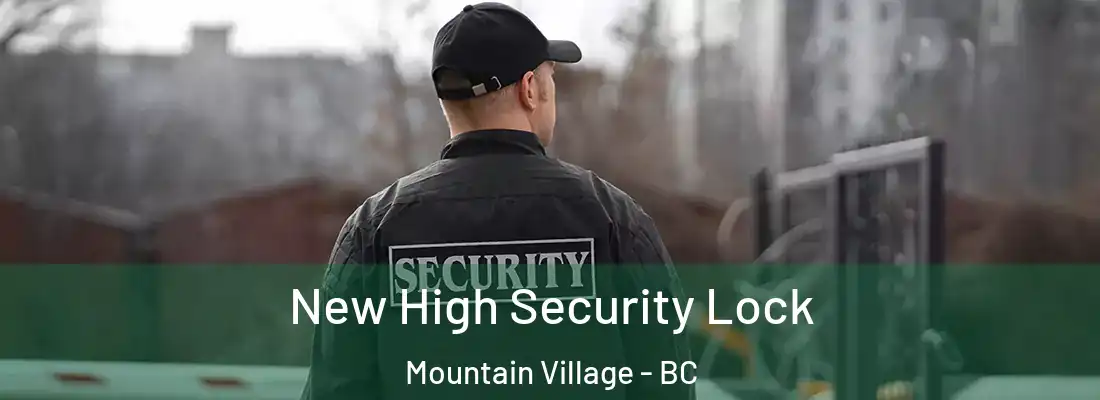  New High Security Lock Mountain Village - BC