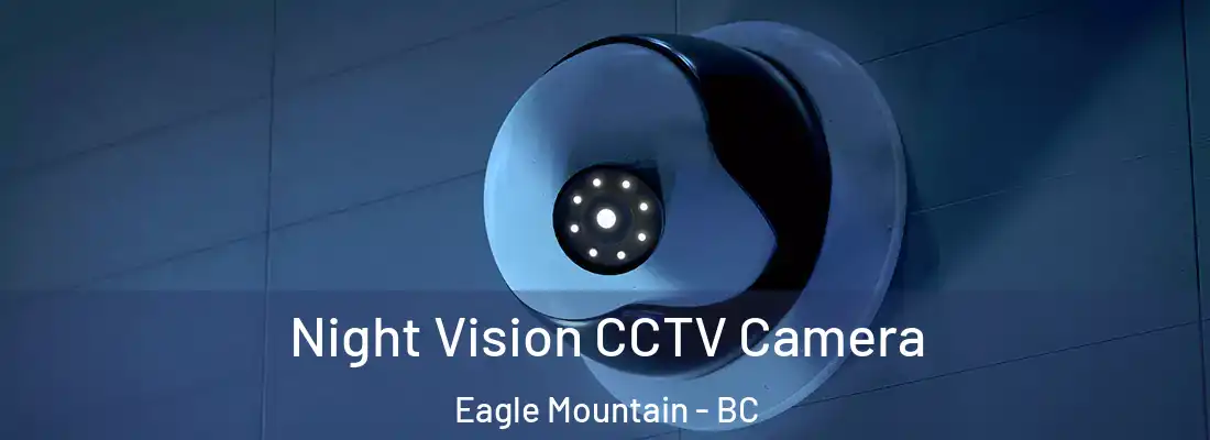  Night Vision CCTV Camera Eagle Mountain - BC