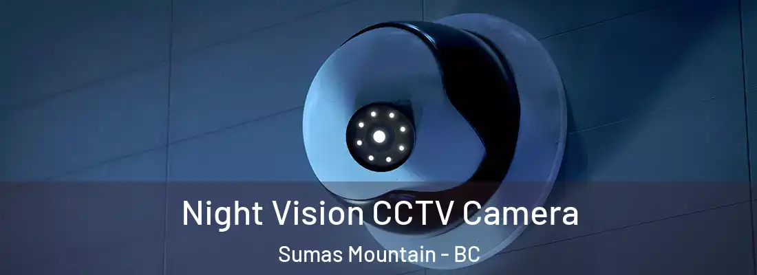  Night Vision CCTV Camera Sumas Mountain - BC