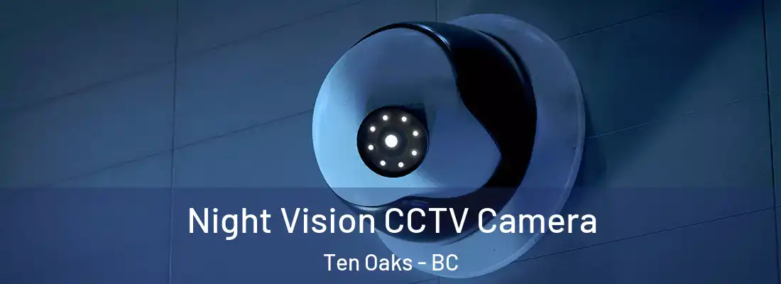  Night Vision CCTV Camera Ten Oaks - BC