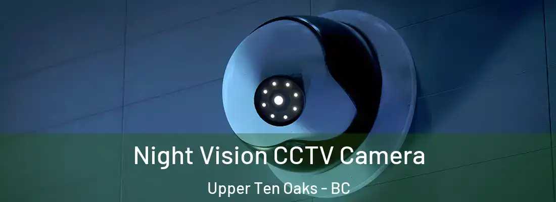  Night Vision CCTV Camera Upper Ten Oaks - BC