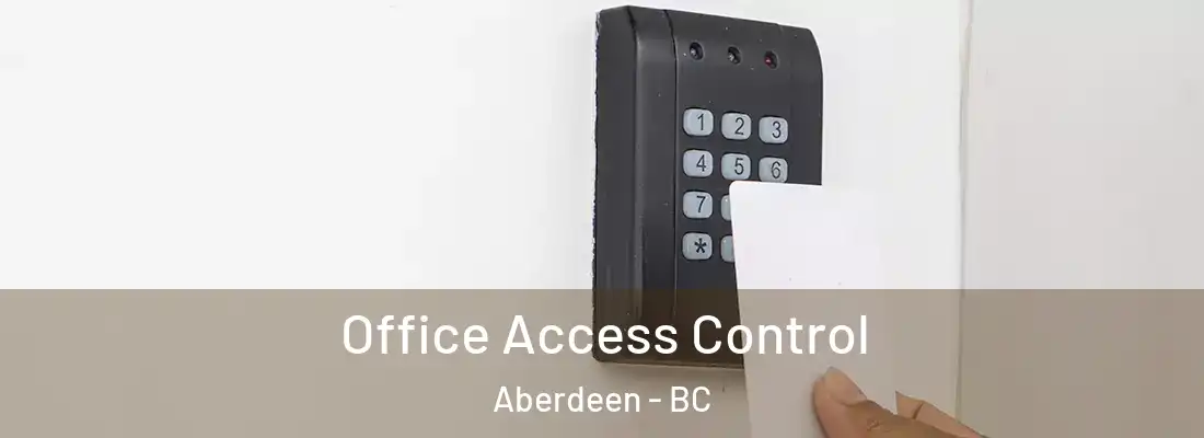  Office Access Control Aberdeen - BC