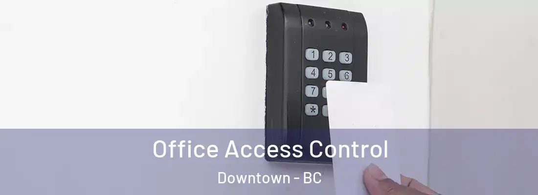  Office Access Control Downtown - BC