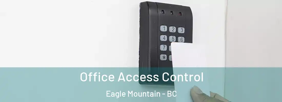  Office Access Control Eagle Mountain - BC