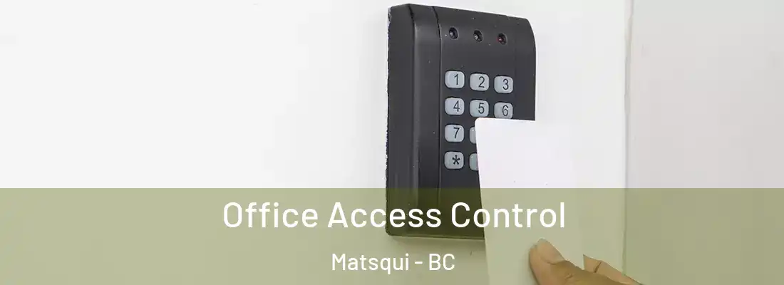  Office Access Control Matsqui - BC