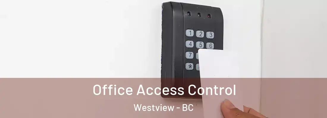  Office Access Control Westview - BC