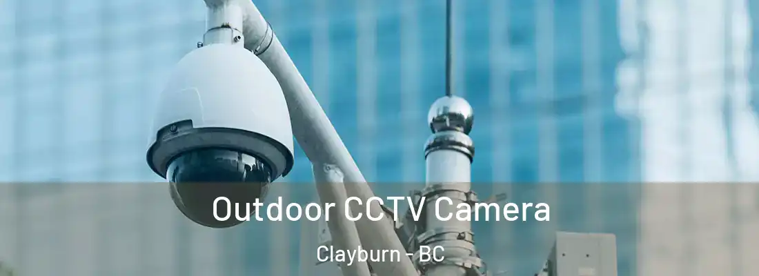  Outdoor CCTV Camera Clayburn - BC