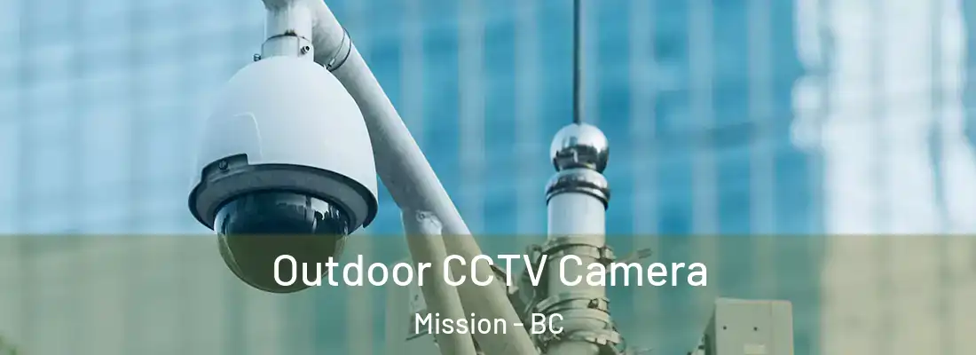 Outdoor CCTV Camera Mission - BC
