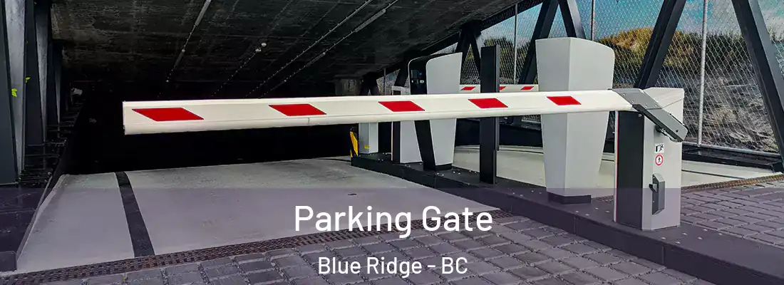  Parking Gate Blue Ridge - BC
