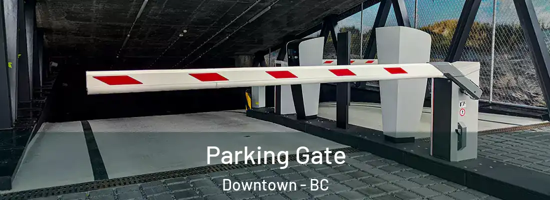  Parking Gate Downtown - BC