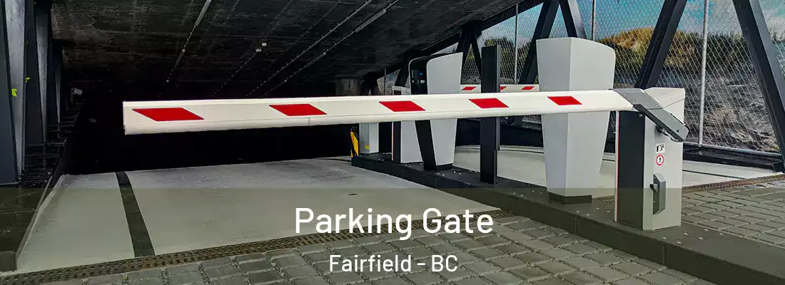  Parking Gate Fairfield - BC