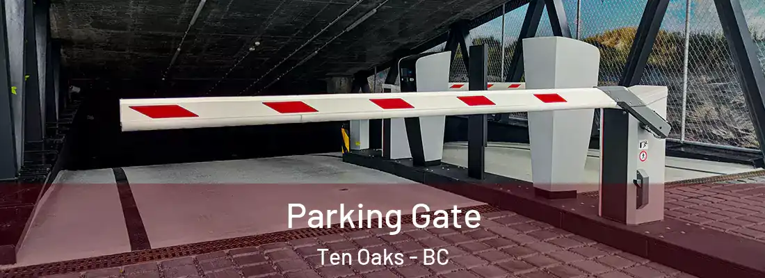  Parking Gate Ten Oaks - BC