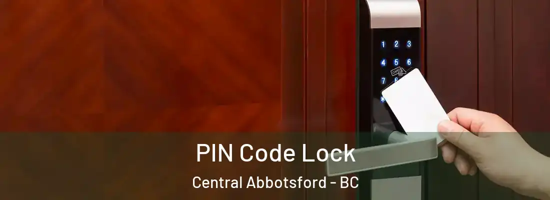  PIN Code Lock Central Abbotsford - BC