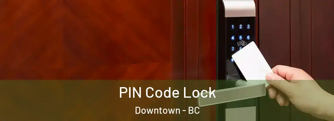  PIN Code Lock Downtown - BC