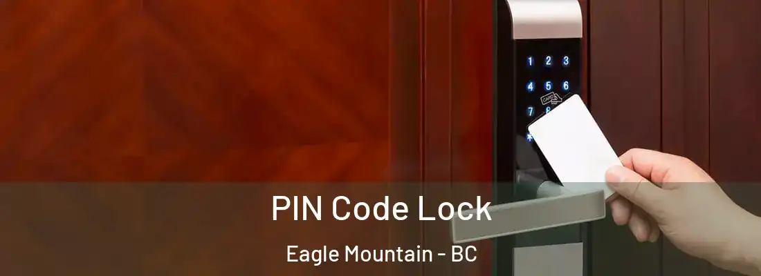  PIN Code Lock Eagle Mountain - BC