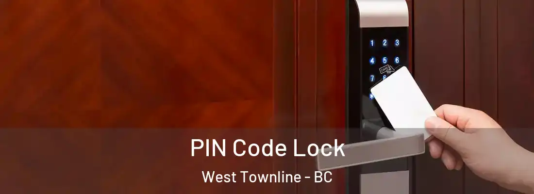 PIN Code Lock West Townline - BC