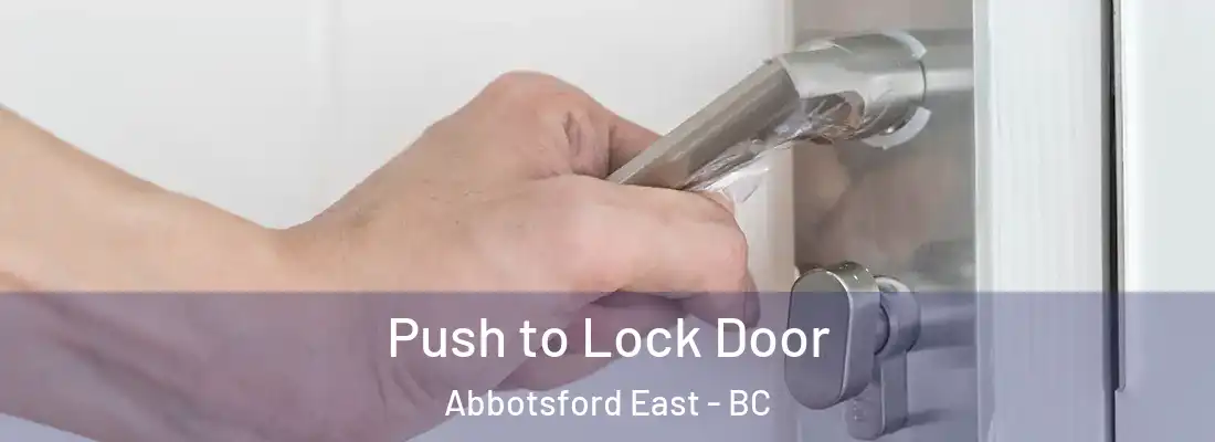  Push to Lock Door Abbotsford East - BC