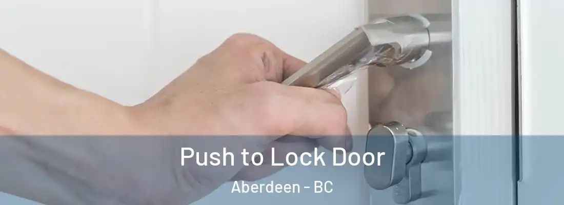  Push to Lock Door Aberdeen - BC