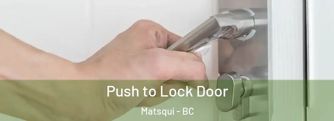  Push to Lock Door Matsqui - BC