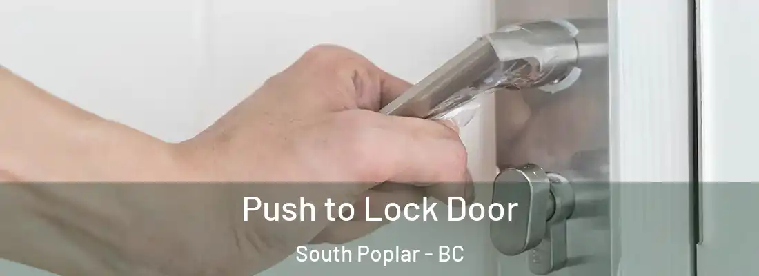  Push to Lock Door South Poplar - BC