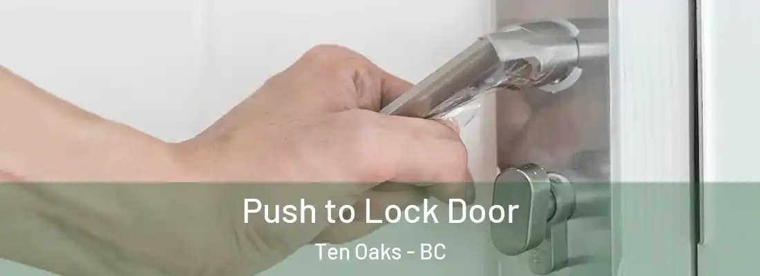  Push to Lock Door Ten Oaks - BC