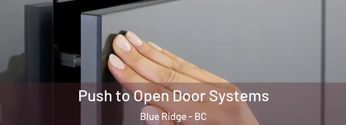  Push to Open Door Systems Blue Ridge - BC