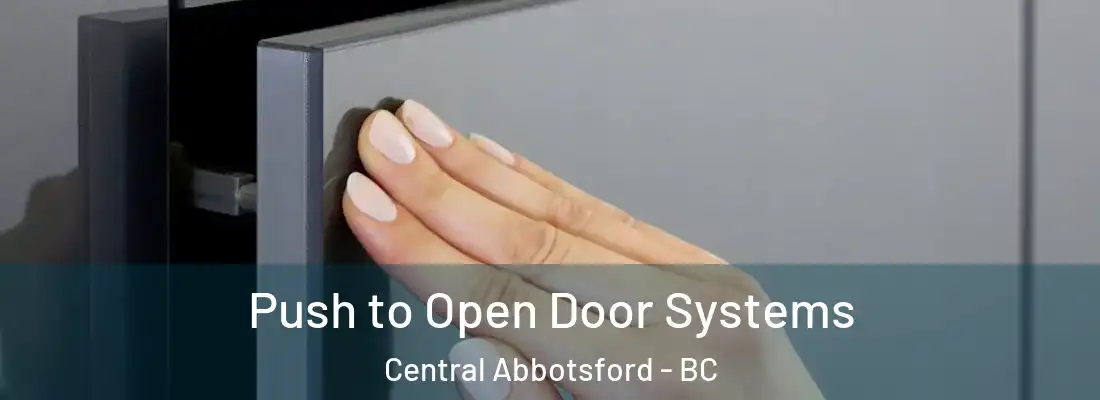  Push to Open Door Systems Central Abbotsford - BC