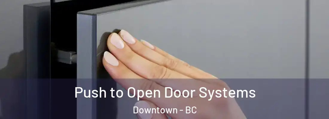  Push to Open Door Systems Downtown - BC