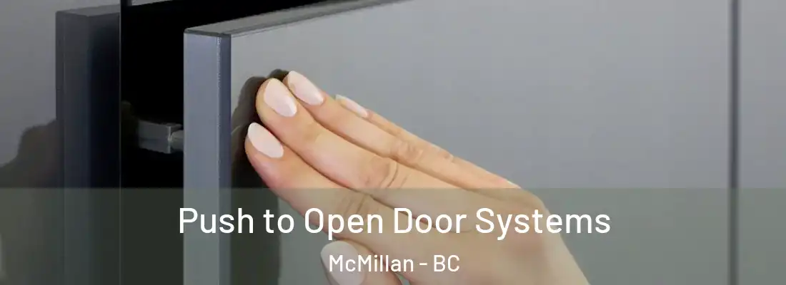  Push to Open Door Systems McMillan - BC