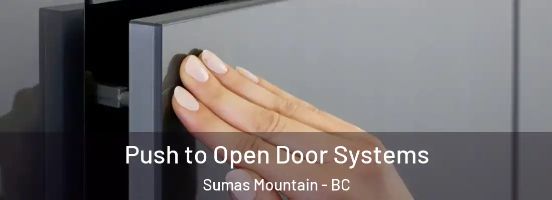  Push to Open Door Systems Sumas Mountain - BC