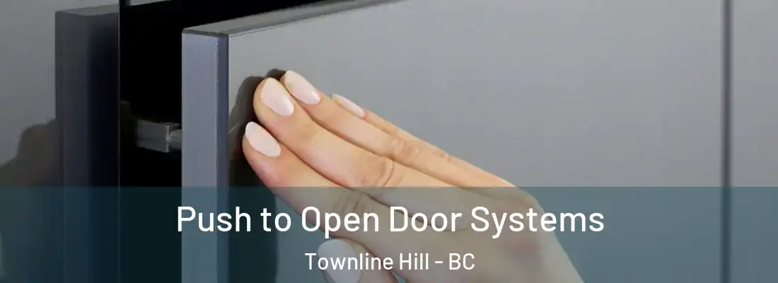  Push to Open Door Systems Townline Hill - BC