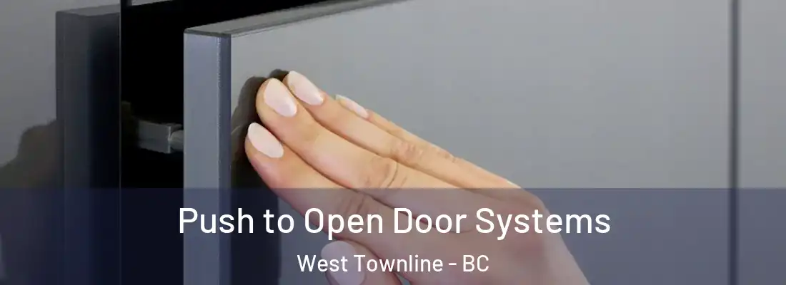  Push to Open Door Systems West Townline - BC