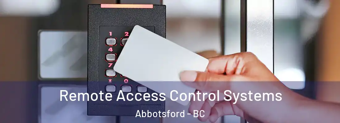  Remote Access Control Systems Abbotsford - BC