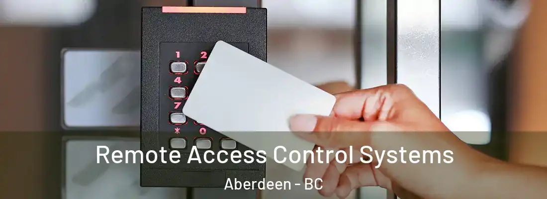 Remote Access Control Systems Aberdeen - BC