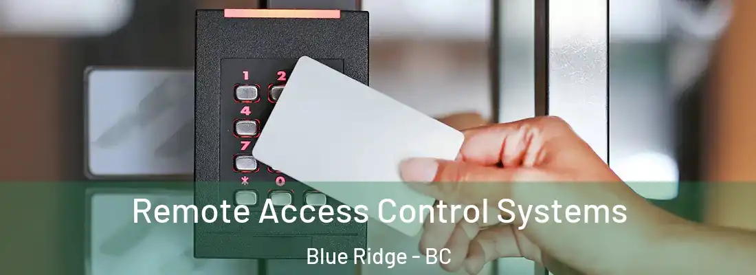  Remote Access Control Systems Blue Ridge - BC