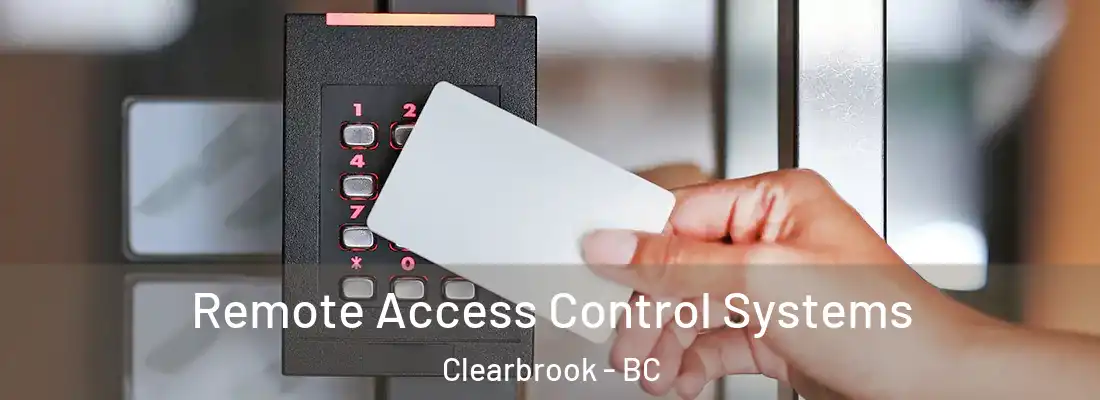  Remote Access Control Systems Clearbrook - BC