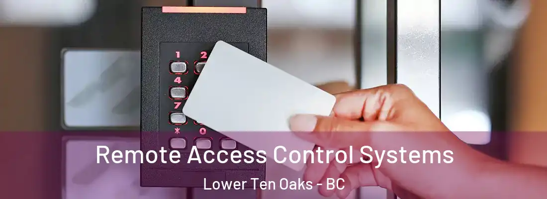  Remote Access Control Systems Lower Ten Oaks - BC