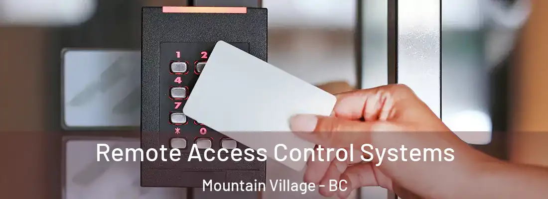  Remote Access Control Systems Mountain Village - BC