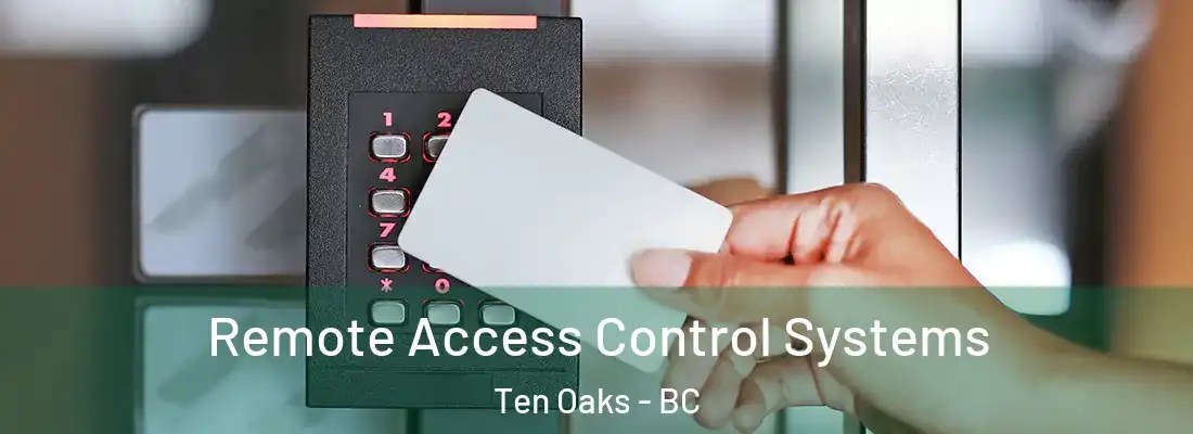  Remote Access Control Systems Ten Oaks - BC