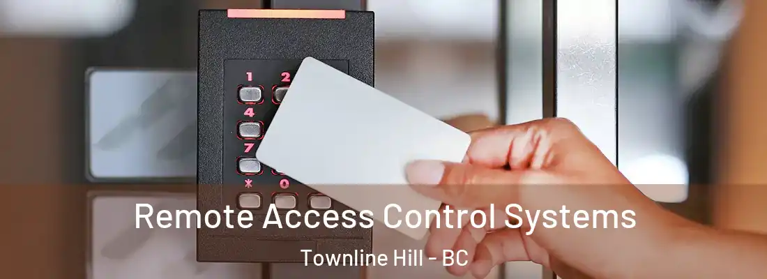  Remote Access Control Systems Townline Hill - BC