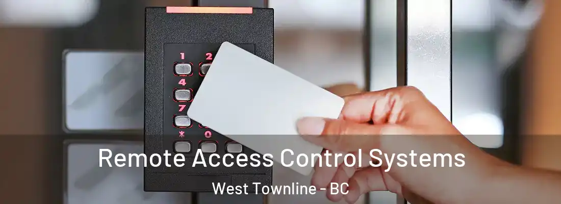  Remote Access Control Systems West Townline - BC