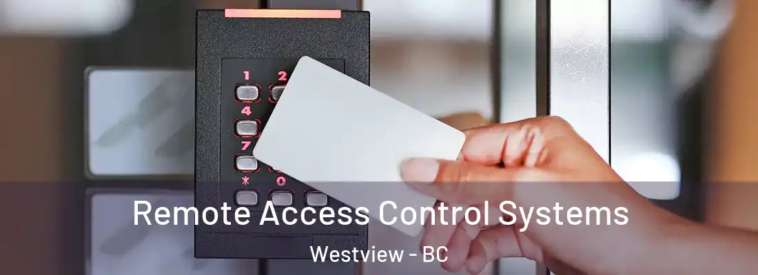  Remote Access Control Systems Westview - BC